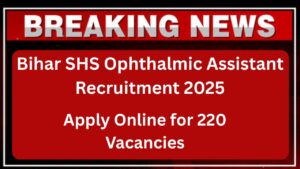 Bihar SHS Ophthalmic Assistant Recruitment 2025